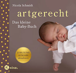 Fester Einband artgerecht - das kleine Baby-Buch von Nicola Schmidt