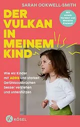 Kartonierter Einband Der Vulkan in meinem Kind von Sarah Ockwell-Smith