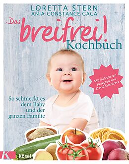 Kartonierter Einband Das breifrei!-Kochbuch von Loretta Stern, Anja Constance Gaca