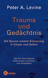 Fester Einband Trauma und Gedächtnis von Peter A. Levine
