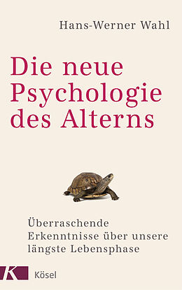 Fester Einband Die neue Psychologie des Alterns von Hans-Werner Wahl