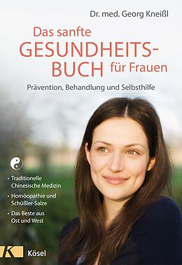 Fester Einband Das sanfte Gesundheitsbuch für Frauen - Überarbeitete Neuausgabe von Georg Kneißl