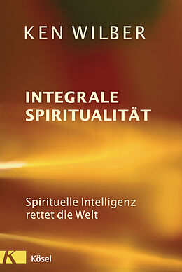 Kartonierter Einband Integrale Spiritualität von Ken Wilber