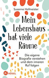 Fester Einband Mein Lebenshaus hat viele Räume von Susanne Hofmeister