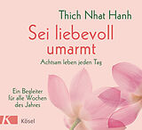 Fester Einband Sei liebevoll umarmt von Thich Nhat Hanh
