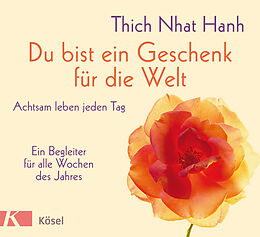 Fester Einband Du bist ein Geschenk für die Welt von Thich Nhat Hanh
