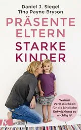 Kartonierter Einband Präsente Eltern starke Kinder von Tina Payne Bryson, Daniel J. Siegel