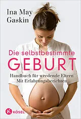Fester Einband Die selbstbestimmte Geburt von Ina May Gaskin