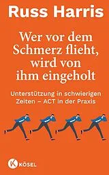 Fester Einband Wer vor dem Schmerz flieht, wird von ihm eingeholt NA von Russ Harris