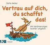 Fester Einband Vertrau auf dich, du schaffst das! von Jutta Heller