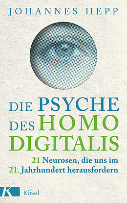 Fester Einband Die Psyche des Homo Digitalis von Johannes Hepp