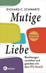 Fester Einband Mutige Liebe von Richard C. Schwartz