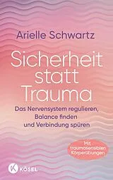 Kartonierter Einband Sicherheit statt Trauma von Arielle Schwartz
