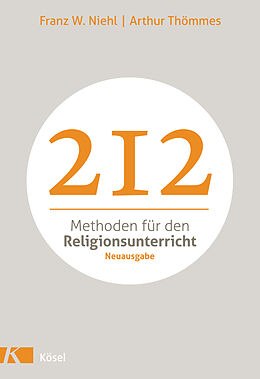 Kartonierter Einband 212 Methoden für den Religionsunterricht von Franz W. Niehl, Arthur Thömmes