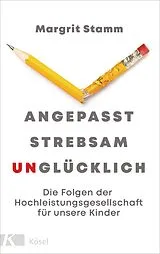 Fester Einband Angepasst, strebsam, unglücklich von Margrit Stamm