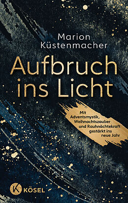 Fester Einband Aufbruch ins Licht von Marion Küstenmacher