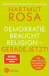 Kartonierter Einband Demokratie braucht Religion  gerade jetzt! von Hartmut Rosa