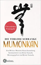 Kartonierter Einband Die torlose Schranke  Mumonkan - Überarbeitete Neuausgabe von Yamada Kôun