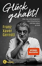 Fester Einband Glück gehabt! von Franz Xaver Gernstl