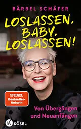 Fester Einband Loslassen, Baby, loslassen! von Bärbel Schäfer
