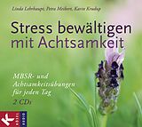 Audio CD (CD/SACD) Stress bewältigen mit Achtsamkeit von Linda Lehrhaupt, Petra Meibert, Karin Krudup