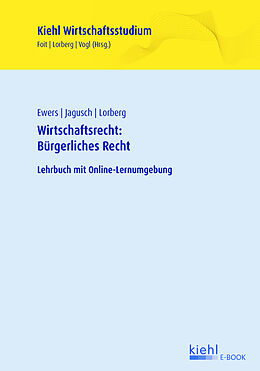 E-Book (pdf) Wirtschaftsrecht: Bürgerliches Recht von Antonius Ewers, Sebastian Jagusch, LL.M., M.A. Daniel Lorberg persönlich