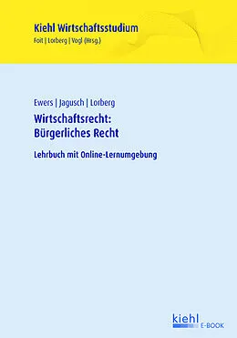 E-Book (pdf) Wirtschaftsrecht: Bürgerliches Recht von Antonius Ewers, Sebastian Jagusch, LL.M., M.A. Daniel Lorberg persönlich