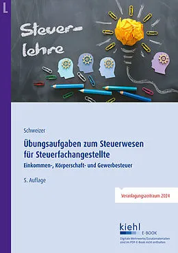 E-Book (pdf) Übungsaufgaben zum Steuerwesen für Steuerfachangestellte von Reinhard Schweizer
