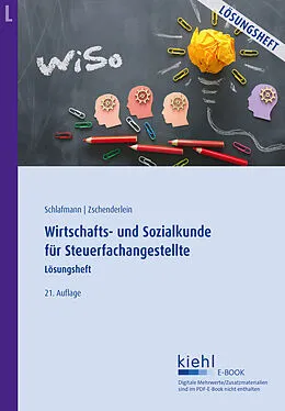 E-Book (pdf) Wirtschafts- und Sozialkunde für Steuerfachangestellte - Lösungsheft von Lutz Schlafmann, Oliver Zschenderlein
