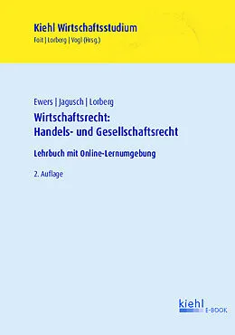 E-Book (pdf) Wirtschaftsrecht: Handels- und Gesellschaftsrecht von Antonius Ewers, Sebastian Jagusch, Daniel Lorberg