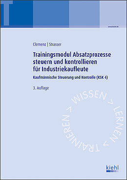 Kartonierter Einband Trainingsmodul Absatzprozesse steuern und kontrollieren für Industriekaufleute von Gerhard Clemenz, Alexander Strasser