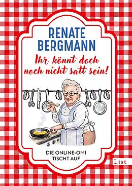 Fester Einband Ihr könnt doch noch nicht satt sein! von Renate Bergmann