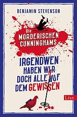 Kartonierter Einband Die mörderischen Cunninghams. Irgendwen haben wir doch alle auf dem Gewissen (Die mörderischen Cunninghams 1) von Benjamin Stevenson