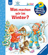 Spiralbindung Wieso? Weshalb? Warum? junior Was machen wir im Winter? von Andrea Erne