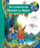 Pappband Wieso? Weshalb? Warum? Wir entdecken die Wunder der Natur von Susanne Gernhäuser