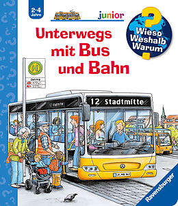 Pappband Wieso? Weshalb? Warum? junior, Band 63: Unterwegs mit Bus und Bahn von Andrea Erne