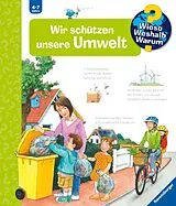 Spiralbindung Wieso? Weshalb? Warum? Wir schützen unsere Umwelt von Carola von Kessel