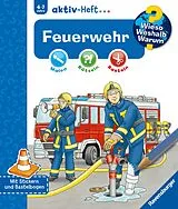 Geheftet Wieso? Weshalb? Warum? aktiv-Heft - Feuerwehr von