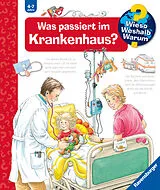 Spiralbindung Wieso? Weshalb? Warum? Was passiert im Krankenhaus? von Andrea Erne
