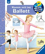 Spiralbindung Wieso? Weshalb? Warum? Komm mit ins Ballett von Doris Rübel