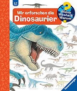 Spiralbindung Wieso? Weshalb? Warum? Wir erforschen die Dinosaurier von Angela Weinhold