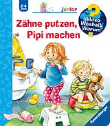 Spiralbindung Wieso? Weshalb? Warum? junior Zähne putzen, Pipi machen von Frauke Nahrgang