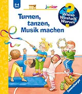 Spiralbindung Wieso? Weshalb? Warum? junior Turnen, tanzen, Musik machen von Constanza Droop