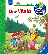 Spiralbindung Wieso? Weshalb? Warum? junior, Band 6: Der Wald von Angela Weinhold