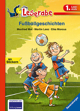 Fester Einband Fußballgeschichten - Leserabe 1. Klasse - Erstlesebuch für Kinder ab 6 Jahren von Manfred Mai, Martin Lenz