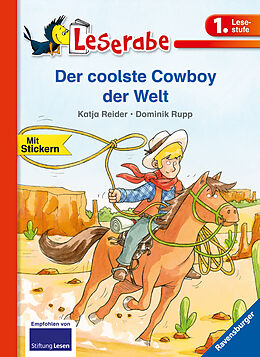 Fester Einband Der coolste Cowboy der Welt - Leserabe 1. Klasse - Erstlesebuch für Kinder ab 6 Jahren von Katja Reider