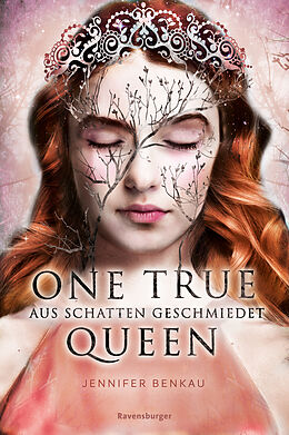 Fester Einband One True Queen, Band 2: Aus Schatten geschmiedet (Epische Romantasy von SPIEGEL-Bestsellerautorin Jennifer Benkau) von Jennifer Benkau