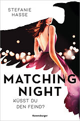 Fester Einband Matching Night, Band 1: Küsst du den Feind? (Gewinner des Lovelybooks-Leserpreises 2021) von Stefanie Hasse