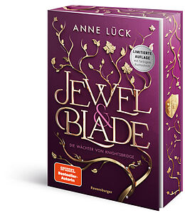 Kartonierter Einband Jewel &amp; Blade, Band 1: Die Wächter von Knightsbridge (Von der SPIEGEL-Bestseller-Autorin von &quot;Silver &amp; Poison&quot; | Limitierte Auflage mit dreiseitigem Farbschnitt) von Anne Lück