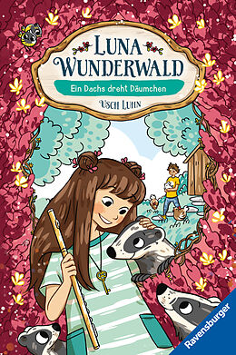 Fester Einband Luna Wunderwald, Band 6: Ein Dachs dreht Däumchen (magisches Waldabenteuer mit sprechenden Tieren für Kinder ab 8 Jahren) von Usch Luhn